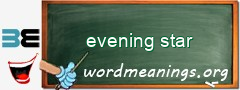 WordMeaning blackboard for evening star